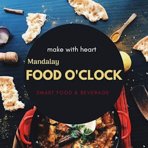 Mandalay Food O' Clock (Beverage & Smart Food) | yathar